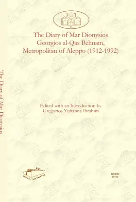 Ibrahim |  The Diary of Mar Dionysios Georgios al-Qas Behnam, Metropolitan of Aleppo (1912-1992) | eBook | Sack Fachmedien
