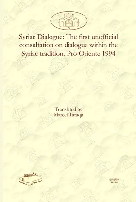  Syriac Dialogue: The first unofficial consultation on dialogue within the Syriac tradition. Pro Oriente 1994 | eBook | Sack Fachmedien