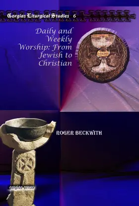 Beckwith |  Daily and Weekly Worship: From Jewish to Christian | eBook | Sack Fachmedien