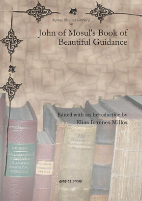 Millos | John of Mosul's Book of Beautiful Guidance | E-Book | sack.de