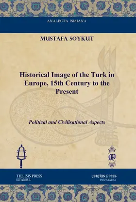 Soykut |  Historical Image of the Turk in Europe, 15th Century to the Present | eBook | Sack Fachmedien