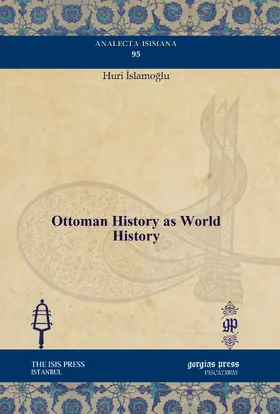 Islamoglu |  Ottoman History as World History | eBook | Sack Fachmedien