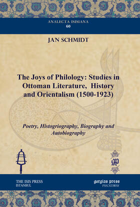 Schmidt |  The Joys of Philology: Studies in Ottoman Literature, History and Orientalism (1500-1923) | eBook | Sack Fachmedien