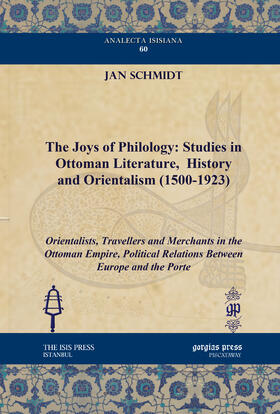 Schmidt |  The Joys of Philology: Studies in Ottoman Literature, History and Orientalism (1500-1923) | eBook | Sack Fachmedien