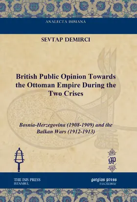 Demirci |  British Public Opinion Towards the Ottoman Empire During the Two Crises | eBook | Sack Fachmedien