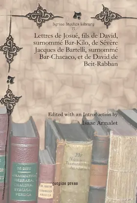 Armalet |  Lettres de Josué, fils de David, surnommé Bar-Kilo, de Sévère Jacques de Bartelli, surnommé Bar-Chacaco, et de David de Beit-Rabban | eBook | Sack Fachmedien