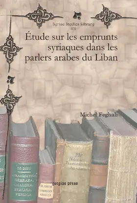 Feghali |  Étude sur les emprunts syriaques dans les parlers arabes du Liban | eBook | Sack Fachmedien