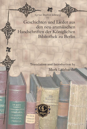 Geschichten und Lieder aus den neu-aramäischen Handschriften der Königlichen Bibliothek zu Berlin | E-Book | sack.de