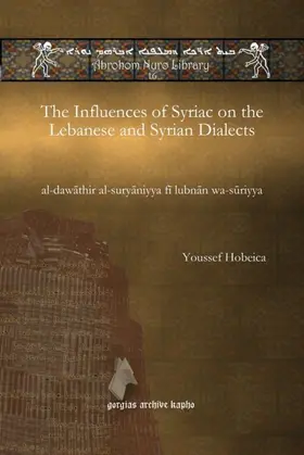 Hobeica |  The Influences of Syriac on the Lebanese and Syrian Dialects | eBook | Sack Fachmedien