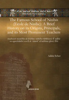 Scher |  The Famous School of Nisibis (Ecole de Nisibe): A Brief History on its Origins, Principals, and its Most Prominent Teachers | eBook | Sack Fachmedien