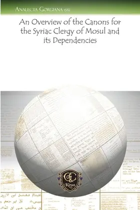 Anonymous |  An Overview of the Canons for the Syriac Clergy of Mosul and its Dependencies | eBook | Sack Fachmedien