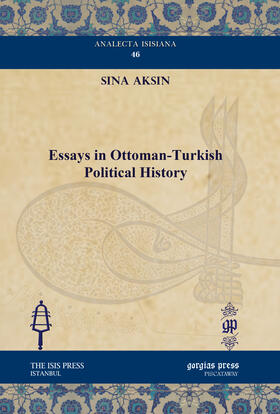 Aksin |  Essays in Ottoman-Turkish Political History | eBook | Sack Fachmedien