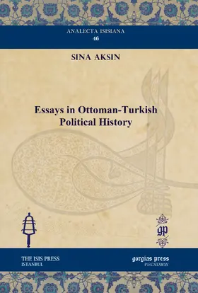 Aksin |  Essays in Ottoman-Turkish Political History | eBook | Sack Fachmedien