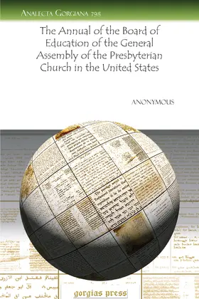 Anonymous |  The Annual of the Board of Education of the General Assembly of the Presbyterian Church in the United States | eBook | Sack Fachmedien