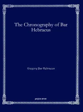 Hebraeus |  The Chronography of Bar Hebraeus | eBook | Sack Fachmedien