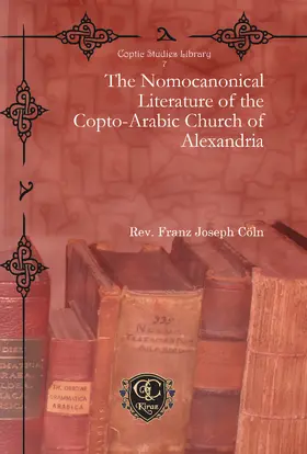 Cöln |  The Nomocanonical Literature of the Copto-Arabic Church of Alexandria | eBook | Sack Fachmedien