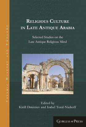 Dmitriev / Toral-Niehoff | Religious Culture in Late Antique Arabia | E-Book | sack.de