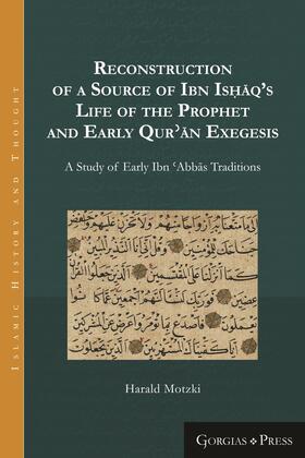 Reconstruction of a Source of Ibn Ishaq’s Life of the Prophet and Early Qur'an Exegesis | E-Book | sack.de