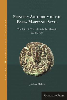 Mabra | Princely Authority in the Early Marwanid State | E-Book | sack.de