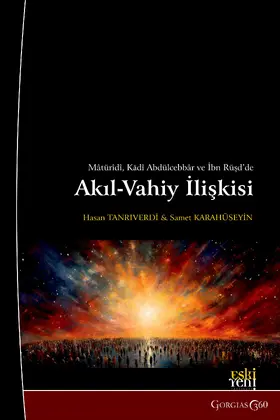 Tanriverdi / Karahüseyin |  The Relationship between Reason and Revelation in Abu Mansur al-Maturidi, Al-Qadi Abd al-Jabbar, and Averroes | eBook | Sack Fachmedien