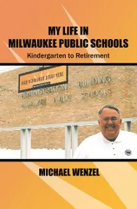 Wenzel |  My Life in Milwaukee Public Schools | eBook | Sack Fachmedien