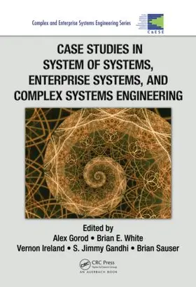 Gorod / White / Ireland |  Case Studies in System of Systems, Enterprise Systems, and Complex Systems Engineering | Buch |  Sack Fachmedien