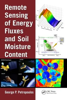 Petropoulos | Remote Sensing of Energy Fluxes and Soil Moisture Content | Buch | 978-1-4665-0578-0 | sack.de