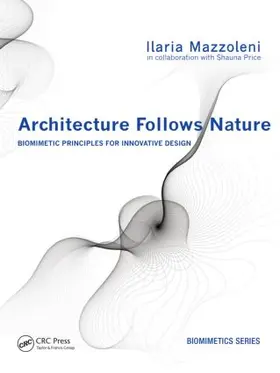 Mazzoleni |  Architecture Follows Nature-Biomimetic Principles for Innovative Design | Buch |  Sack Fachmedien