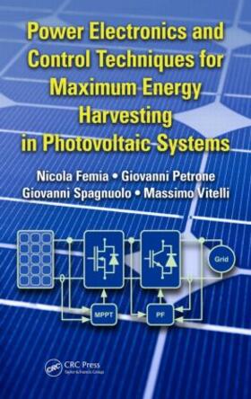 Femia / Petrone / Spagnuolo | Power Electronics and Control Techniques for Maximum Energy Harvesting in Photovoltaic Systems | Buch | 978-1-4665-0690-9 | sack.de