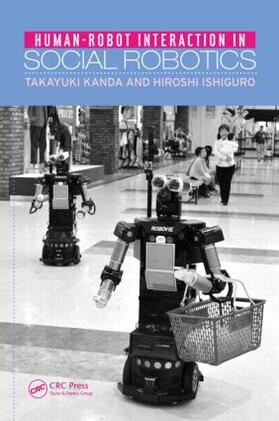 Kanda / Ishiguro | Human-Robot Interaction in Social Robotics | Buch | 978-1-4665-0697-8 | sack.de