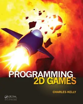 Kelly | Programming 2D Games | Buch | 978-1-4665-0868-2 | www.sack.de