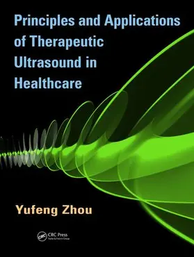 Zhou |  Principles and Applications of Therapeutic Ultrasound in Healthcare | Buch |  Sack Fachmedien