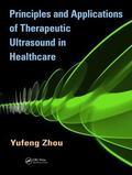 Zhou |  Principles and Applications of Therapeutic Ultrasound in Healthcare | Buch |  Sack Fachmedien