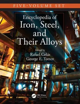 Colás / Totten |  Encyclopedia of Iron, Steel, and Their Alloys, Five-Volume Set (Print) | Buch |  Sack Fachmedien