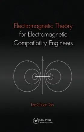 Toh | Electromagnetic Theory for Electromagnetic Compatibility Engineers | Buch | 978-1-4665-1815-5 | www.sack.de