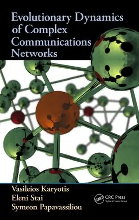 Karyotis / Stai / Papavassiliou | Evolutionary Dynamics of Complex Communications Networks | Buch | 978-1-4665-1840-7 | www.sack.de