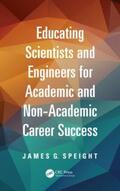 Speight |  Educating Scientists and Engineers for Academic and Non-Academic Career Success | Buch |  Sack Fachmedien