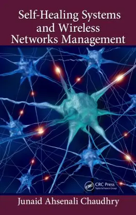 Chaudhry | Self-Healing Systems and Wireless Networks Management | Buch | 978-1-4665-5648-5 | www.sack.de