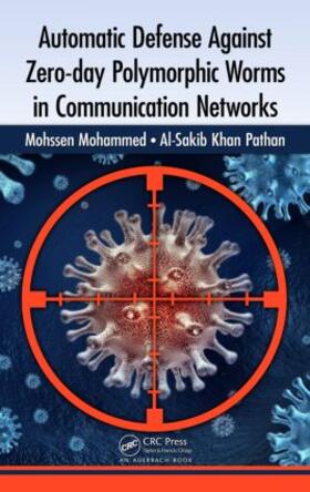 Mohammed / Pathan | Automatic Defense Against Zero-day Polymorphic Worms in Communication Networks | Buch | 978-1-4665-5727-7 | sack.de