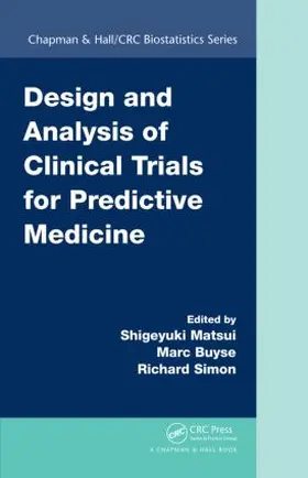 Matsui / Buyse / Simon | Design and Analysis of Clinical Trials for Predictive Medicine | Buch | 978-1-4665-5815-1 | sack.de
