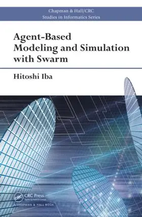 Iba |  Agent-Based Modeling and Simulation with Swarm | Buch |  Sack Fachmedien