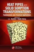 Vasiliev / Kakaç |  Heat Pipes and Solid Sorption Transformations | Buch |  Sack Fachmedien