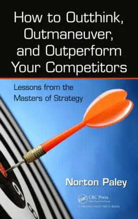 Paley |  How to Outthink, Outmaneuver, and Outperform Your Competitors | Buch |  Sack Fachmedien