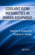 Khabensky / Gerliga |  Coolant Flow Instabilities in Power Equipment | Buch |  Sack Fachmedien
