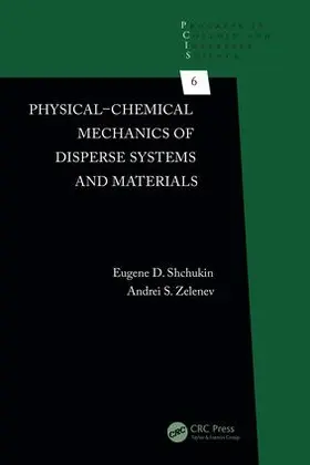 Shchukin / Zelenev | Physical-Chemical Mechanics of Disperse Systems and Materials | Buch | 978-1-4665-6709-2 | www.sack.de
