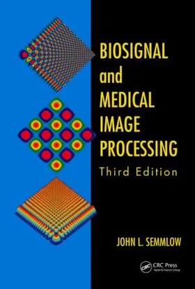 Semmlow / Griffel |  Biosignal and Medical Image Processing | Buch |  Sack Fachmedien