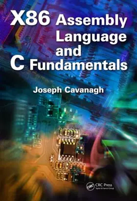 Cavanagh | X86 Assembly Language and C Fundamentals | Buch | 978-1-4665-6824-2 | sack.de