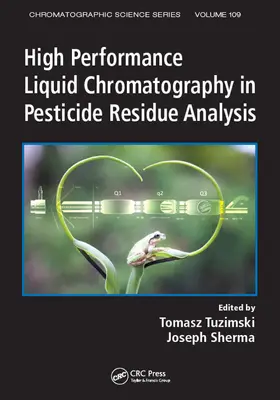 Tuzimski / Sherma | High Performance Liquid Chromatography in Pesticide Residue Analysis | Buch | 978-1-4665-6881-5 | sack.de