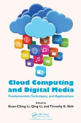 Li / Shih | Cloud Computing and Digital Media | Buch | 978-1-4665-6917-1 | sack.de