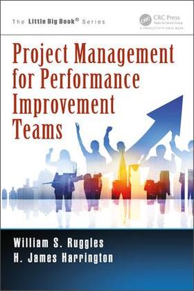 Ruggles / Harrington |  Project Management for Performance Improvement Teams | Buch |  Sack Fachmedien